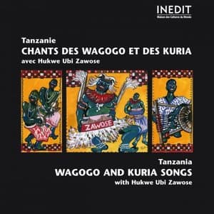 Tanzanie, chants des Wagogo et des Kuria (Songs from Tanzania)