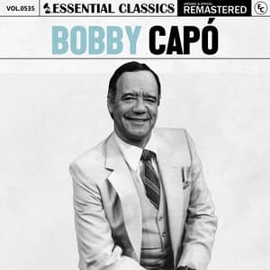 Essential Classics, Vol. 535: Bobby Capo