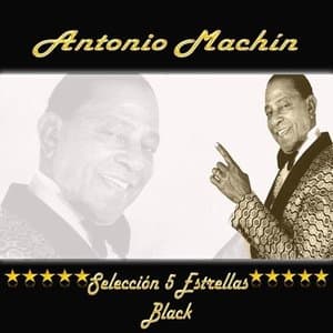 Antonio Machin, Seleccion 5 Estrellas Black