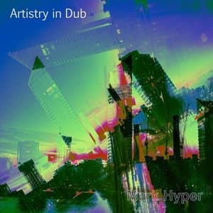 Artistry in Dub