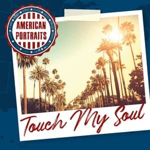 American Portraits: Touch My Soul