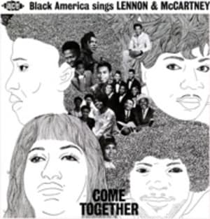 Come Together: Black America Sings Lennon & Mccartney