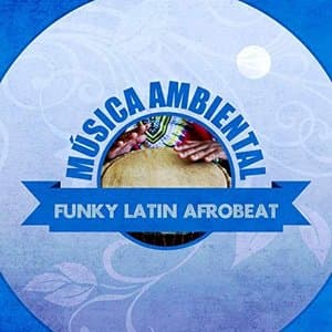 Musica Ambiental Funky Latin Afrobeat (Instrumental)