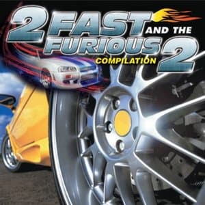 2 Fast and the Furious 2: Compilation