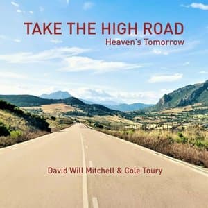 Take the High Road: Heavens Tomorrow