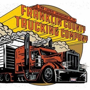 The Latest Adventures Of The Franklin County Trucking Company