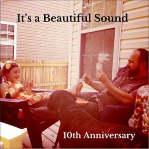 Its a Beautiful Sound (10th anniversary)
