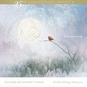 To Warm the Winters Night: A Celtic Holiday Celebration (25th Anniversary Edition) [2021 Remaster]