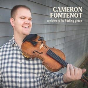 Cameron Fontenot a Tribute to the Fiddling Greats