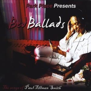 Bed Ballads: The Songs of Paul Tillman Smith