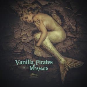 Vanilla Pirates and a Mermaid