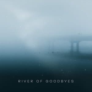 River Of Goodbyes