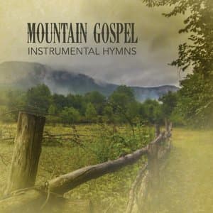 Mountain Gospel Hymns (Instrumental)