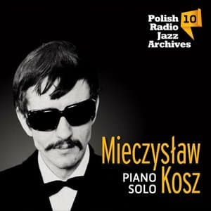 Polish Radio Jazz Archives vol. 10 - Piano Solo