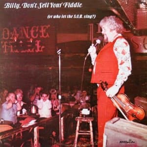 Billy, Dont Sell Your Fiddle (Or Who Let The S.O.B. Sing?)