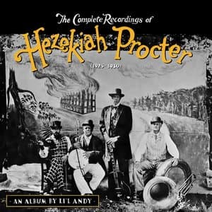 The Complete Recordings of Hezekiah Procter