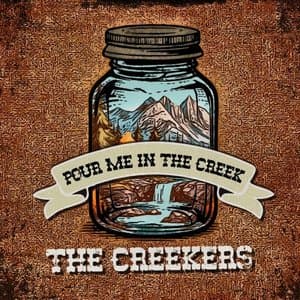 Pour Me In The Creek