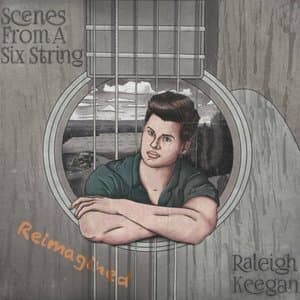 Scenes From A Six String (Reimagined)