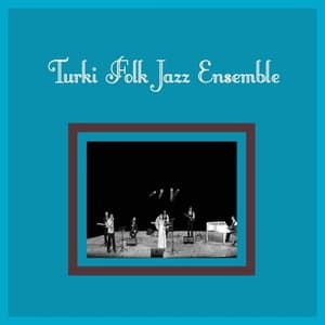 Turki Folk Jazz Ensemble