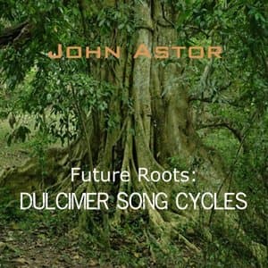 Future Roots: Dulcimer Song Cycles
