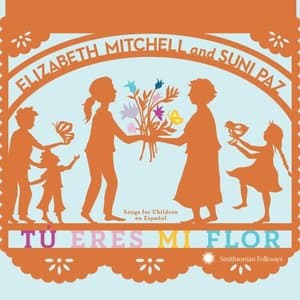 Tu Eres Mi Flor: Songs For Children en Espanol