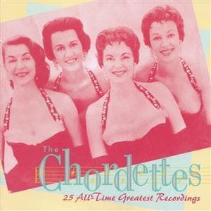 The Chordettes: 25 All Time Greatest Recordings