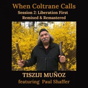 When Coltrane Calls Session 2: Liberation First (Updated 2024 Mix & Master)