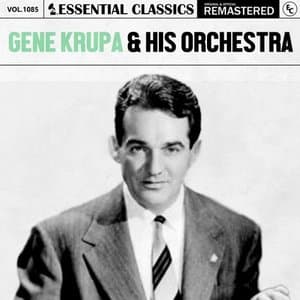 Essential Classics, Vol. 1085: Gene Krupa & His Orchestra