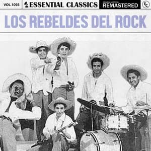 Essential Classics, Vol. 1098: Los Rebeldes Del Rock