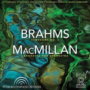Brahms: Symphony No. 4 / Macmillan: Larghetto For Orchestra (Manfred Honeck)