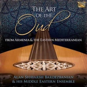 The Art of the Oud: From Armenia & the Eastern Mediterranean