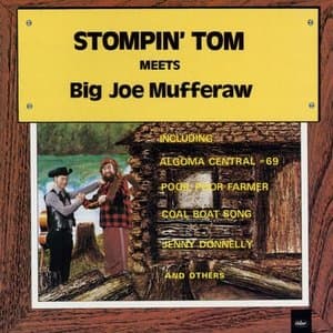 Stompin Tom Connors Meets Big Joe Mufferaw
