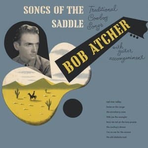 Songs of the Saddle - Traditional Cowboy Songs