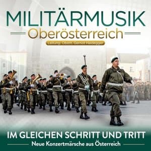 Im gleichen Schritt und Tritt - Neue Konzertmarsche aus Osterreich