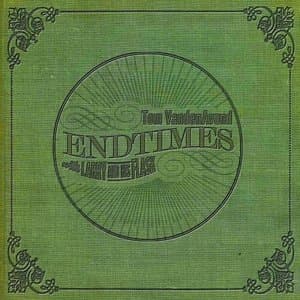 Endtimes (with Larry and His Flask)