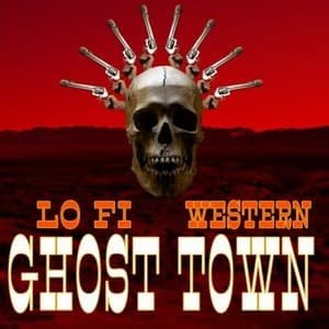 Ghost Town - Lo-Fi Western
