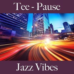 Tee - Pause: Jazz Vibes - The Greatest Sounds