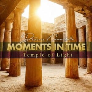Moments in Time: Temple of Light