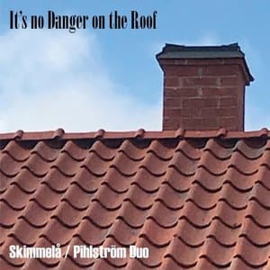 Its no Danger on the Roof