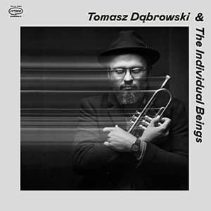 Tomasz Dabrowski & The Individual Beings