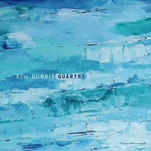 Eric Dubois Quartet (Album)
