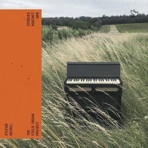 The Field Organ Project - Stories Against War
