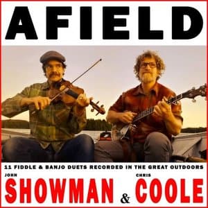 Afield - 11 Fiddle and Banjo Duets Recorded in the Great Outdoors