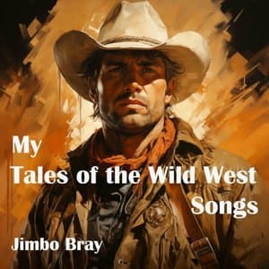 My Tales of the Wild West Songs