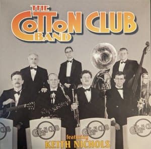 The Cotton Club Band - Featuring Keith Nichols