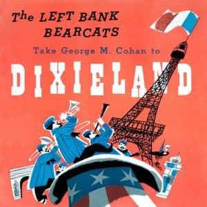 The Left Bank Bearcats Take George M. Cohan to Dixieland (Remastered from the Original Somerset Tapes)
