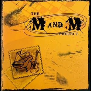 The M and M Project