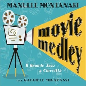 Movie Medley. Il Grande Jazz a Cinecitta