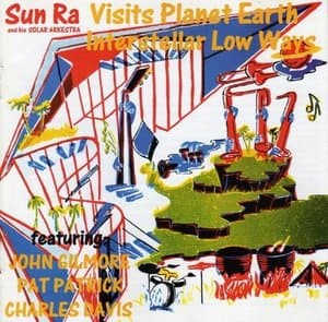 Sun Ra Visits Planet Earth, Interstellar Low Ways