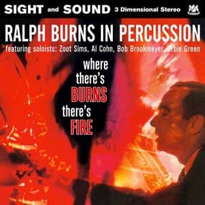 Ralph Burns in Percussion - Where Theres Burns, Theres Fire